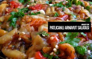 Patlıcanlı Arnavut Salatası Tarifi